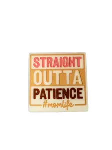 F/M26- (1)PC 1.1" STRAIGHT OUTTA PATIENCE #momlife Focal Bead for DIY Keychains, Wristlets, Cup Charms, Car Charms ETC