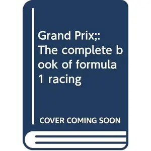 USED-Grand Prix;: The complete book of formula 1 racing by Elizabeth Hayward (Hardcover)