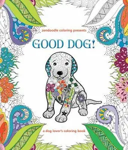 USED Book - Zendoodle Coloring Presents Good Dog!: A Dog Lover's Coloring Book by Peterson, Caitlin (Paperback) - english
