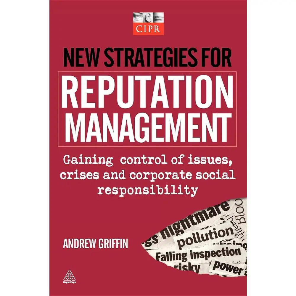 USED-New Strategies for Reputation Management: Gaining Control of Issues, Crises & Corporate Social Responsibility by Griffin, Andrew (Paperback)