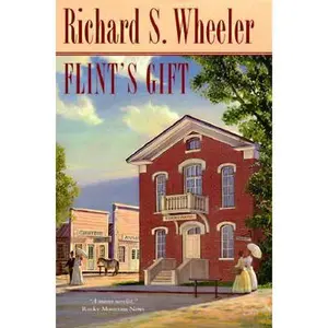 USED-Flint's Gift by Richard S. Wheeler (Hardcover)