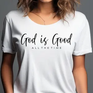 God is Good All The Time - Christian T-Shirt