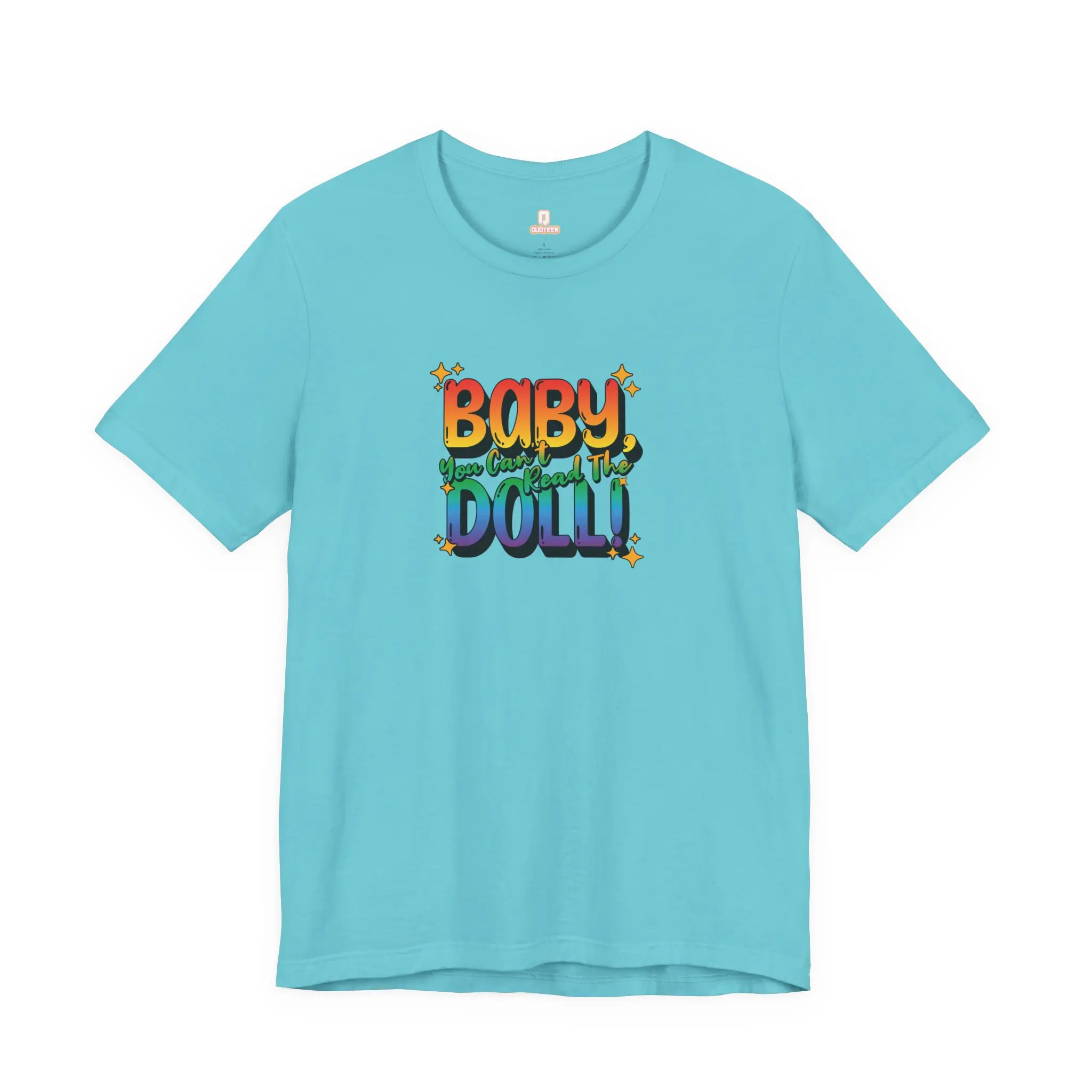 RuPaul's Drag Race T-Shirt - Baby, You Can't Read The Doll! | RPDR | Gifts | Pride | LGBTQ+