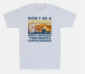 Don't Be A Hippo Twatamus Twatwaffle Cuntasaurous Funny Vintage Men's T Shirt Cotton Menswear Soft Top