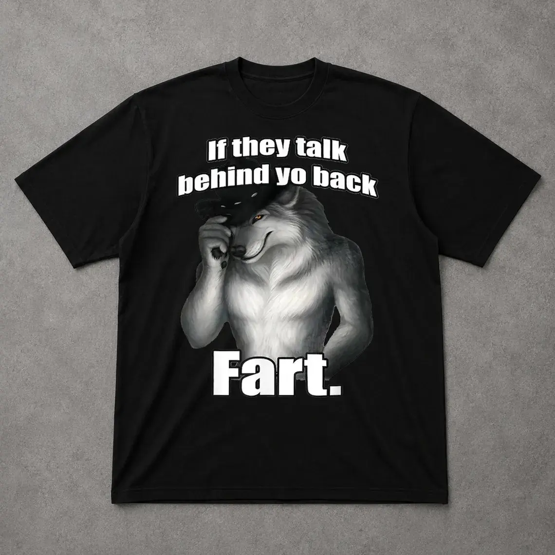 If They Talk Behind Your Back Fart Funny Werewolf Meme Bootleg Graphic Hoodie, Unhinged Offensive Shirt, Inappropriate Cringe Sweater Gift