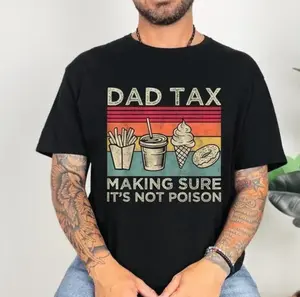 Dad Tax Shirt, Funny Daddy T-shirt, Fathers Day Shirt, Husband Funny Dad Jokes T-shirt, Funny Graphic Tee For Dad, Father's Day Gifts Shirt Idea
