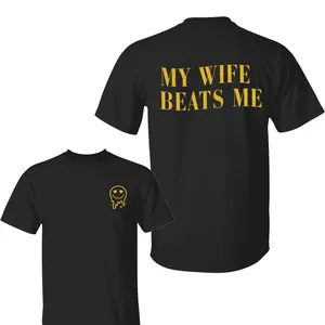 My Wife Beats Me Funny 2 Sided Shirt, Crew Neck, Short Sleeve Full Color Full Size for man and women