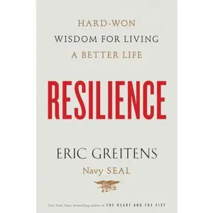USED-Resilience: Hard-Won Wisdom for Living a Better Life by Eric Greitens (Hardcover)