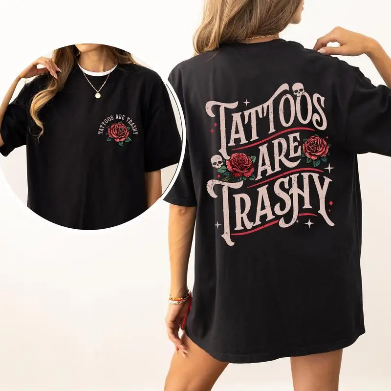 Retro Tattoos Are Trashy 2-Sided Shirt , Vintage Tattoos Are Trashy Rose Graphic Printed Tee, Funny Gift For Tattoo Lovers, Tattoos Are Stupid Tee, Sarcastic Shirt, Women's Tops, Casual Womenswear, Soft Cotton Fabric Fit Chic Style PSBQ122
