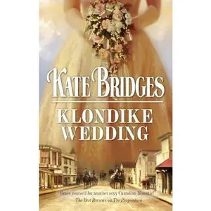 USED-Klondike Wedding by Kate Bridges (Unknown)