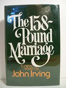 USED-The 158-Pound Marriage by John Irving (Hardcover)