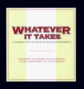 USED-Whatever It Takes: A Journey into the Heart of Human Achievement : Thoughts to Inspire and Celebrate Your Commitment to Excellence (The Gift of Inspiration Series) by Bob Moawad (Hardcover)
