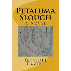 USED-Petaluma Slough by Nugent, Kenneth J. (Paperback)