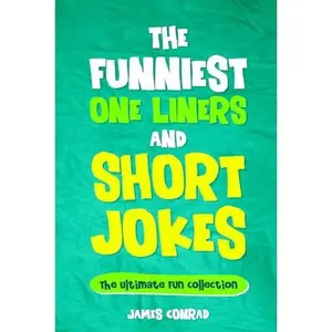 USED-The Funniest One Liners and Short Jokes: Humourous Wisdom for Everyone by James Conrad (Paperback)
