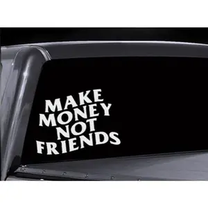 Make Money Not Friends Decal for Car and Motorcycle