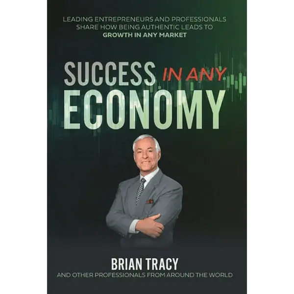 Success In Any Economy Hardcover Book - Brian Tracy, Positive Mindset Guidance, Market Trend Adaptation, Perseverance & Action, Planning, CelebrityExperts(R), 8/25/2023, 8.5x5.5", 0.38x8.5x5.5 in, 144 Pages, Economics & Business Management Resource, Augus