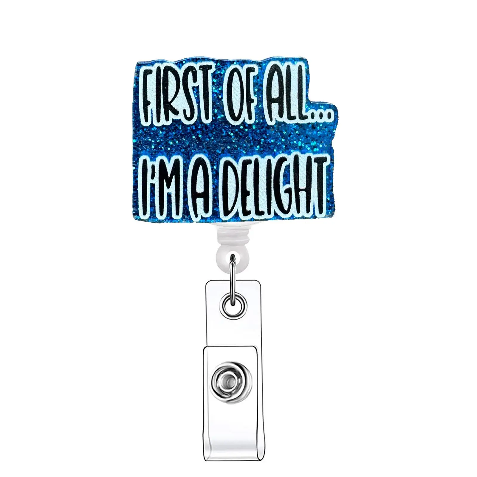 First Of All I'm A Delight Retractable Badge Reel, 1 Count Letter Pattern Acrylic ID Holder with Clip for Nurses, Doctors, Students & Office Staff