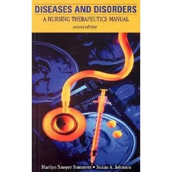 USED-Diseases and Disorders: A Nursing Therapeutics Manual by Marilyn Sawyer Sommers (Paperback)