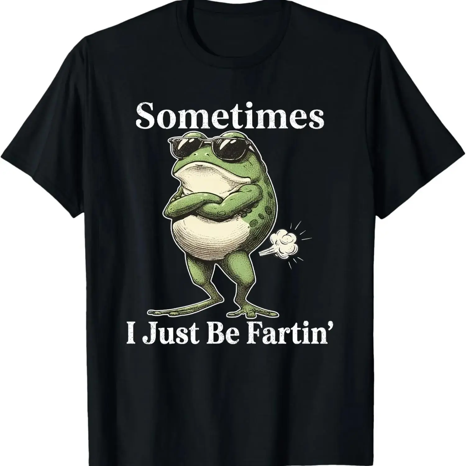 Sometimes I Just Be Farting Frog T Shirt