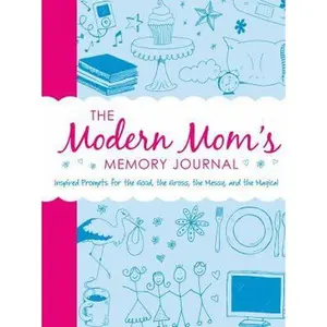 USED-The Modern Mom's Memory Journal: Inspired Prompts for the Good, the Gross, the Messy, and the Magical by Adams Media (Paperback)