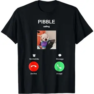 100% Premium Cotton graphic tees Pibble is Calling Funny Meme for Meme Fans Dog Lovers T-Shirt