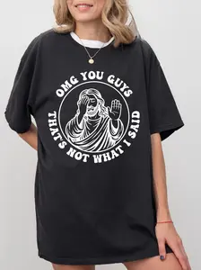 Funny Jesus Shirt, OMG You Guys Thats Not What I Said Tee