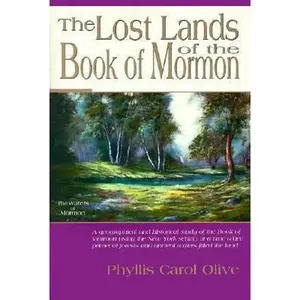 USED-The Lost Lands of the Book of Mormon by Olive, Phyllis Carol (Paperback)