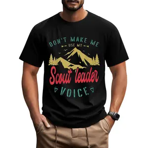 100% Cotton Don't make me use my scout leader voice for a Scouts Camping T-Shirt