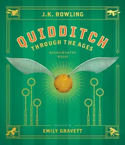 Quidditch Through the Ages: The Illustrated Edition -- J. K. Rowling - Hardcover