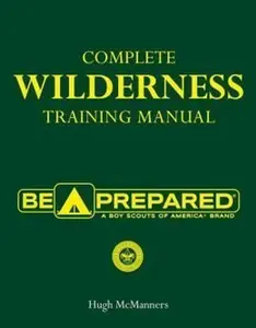 USED-Complete Wilderness Training Manual (Boy Scouts of America) by Hugh McManners (Unknown)