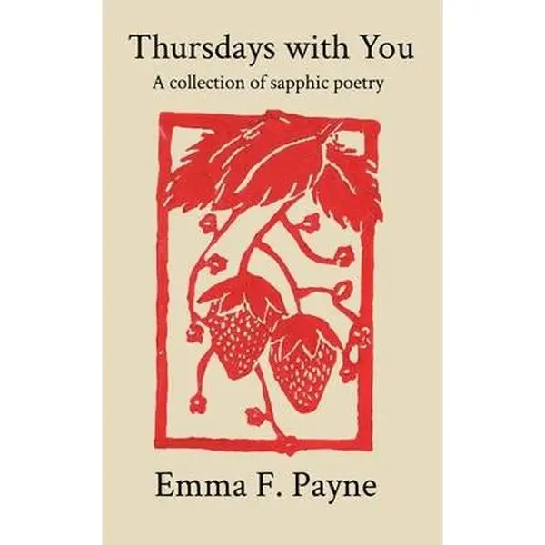 Thursdays with You: A Collection of Sapphic Poetry -- Emma F. Payne - Paperback