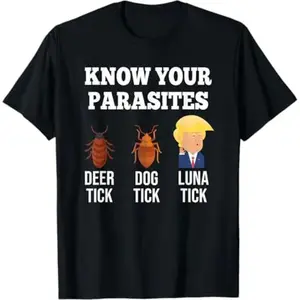 Know Your Parasites Anti-Trump Funny TICK Resist T-Shirt