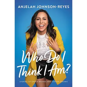 USED-Who Do I Think I Am?: Stories of Chola Wishes and Caviar Dreams by Johnson-Reyes, Anjelah (Paperback)