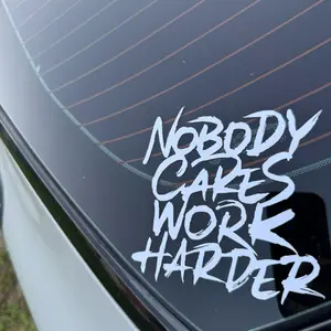 Nobody cares work harder decal sticker