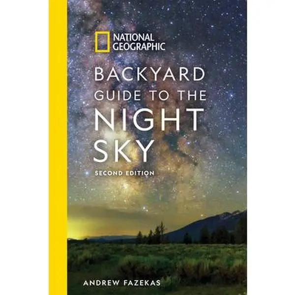 National Geographic Backyard Guide to the Night Sky, 2nd Edition - Andrew Fazekas, Paperback for Stargazing, with Infographics, Constellation Charts, Detailed Visuals for Amateur Astronomers