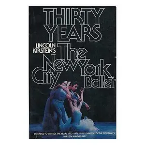 USED-30 Years: NYC Ballet by Lincoln Kirstein (Paperback)