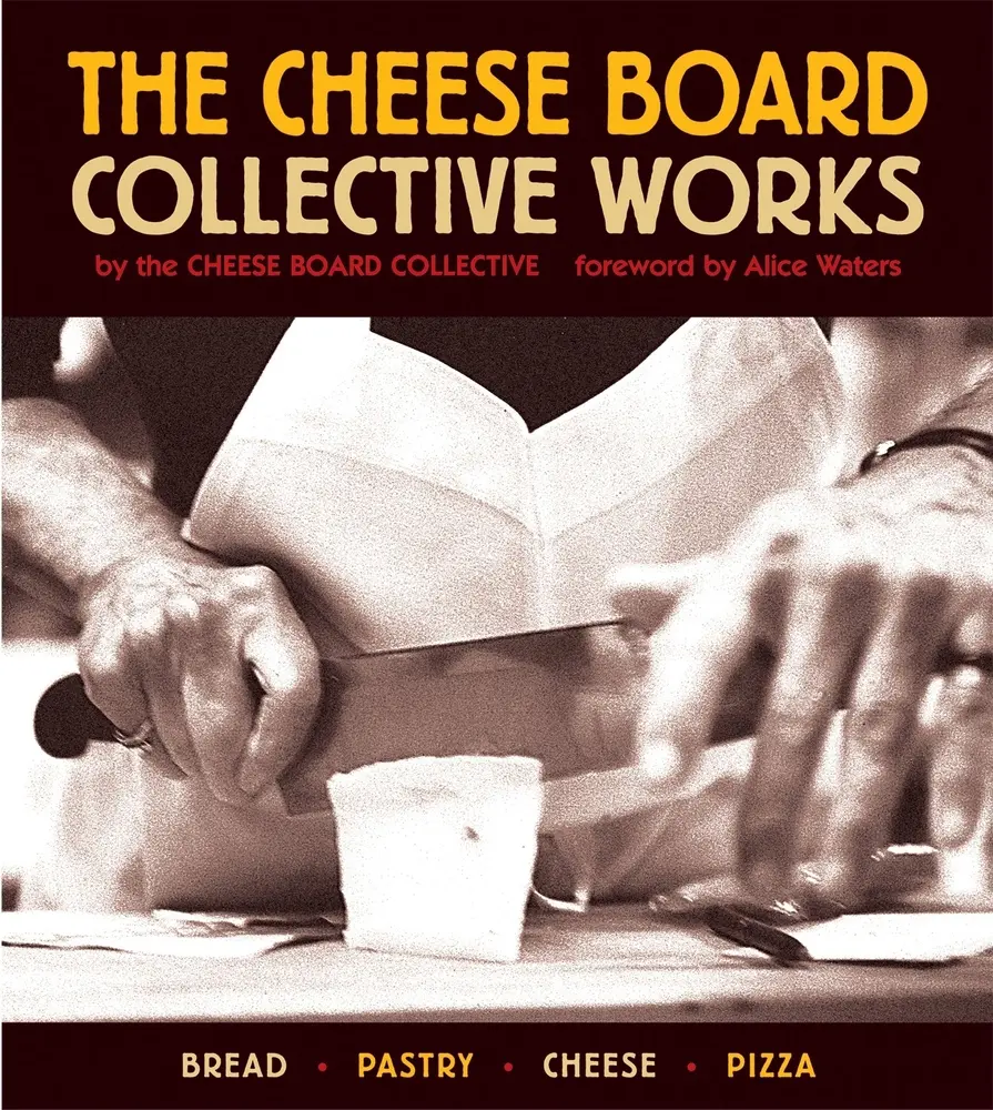 USED Book - The Cheese Board: Collective Works: Bread, Pastry, Cheese, Pizza [A Baking Book] by Cheese Board Collective (Paperback) - english