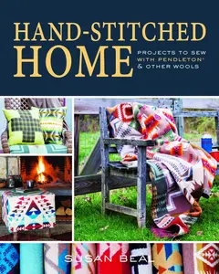 USED-Hand-Stitched Home: Projects to Sew with Pendleton & Other Wools by Beal, Susan (Paperback)