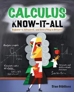 USED-Calculus Know-It-All: Beginner to Advanced, and Everything in Between by Gibilisco, Stan (Paperback)