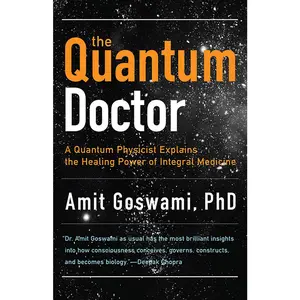 USED-The Quantum Doctor: A Quantum Physicist Explains the Healing Power of Integral Medicine by Goswami, Amit, PH. D. (Paperback)