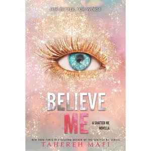 Believe Me (Shatter Me Novella, 5)