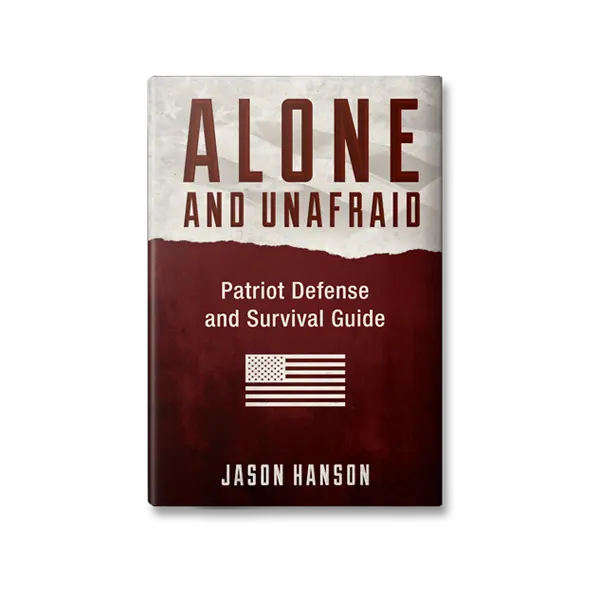 Alone and Unafraid – The Patriot Defense and Survival Guide - Former CIA Officer releases the 520-page ultimate survival Bible that could save your life