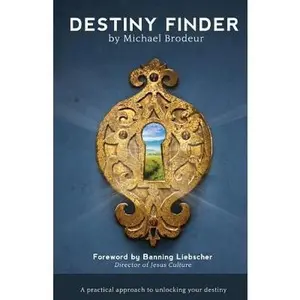 USED-Destiny Finder: A Practical Approach to Unlocking Your Destiny by Brodeur, Michael (Paperback)