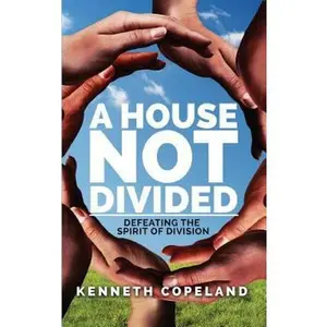 USED-A House Not Divided: Defeating the Spirit of Division by Copeland, Kenneth (Paperback)
