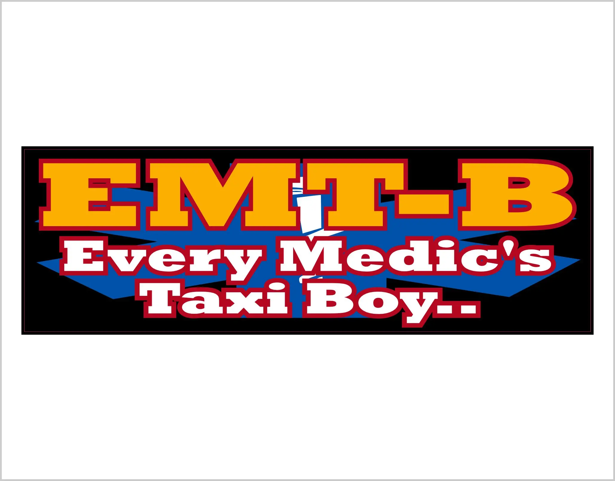 EMT-B Graphic Print Vehicle Decal - 8.6in x 3in Bold Message Convenient Statement Sticker for Firefighters, Police Officers, Medics