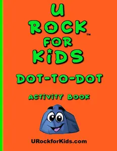 U Rock™ for Kids Dot-to-Dot: Inspirational/Motivational. 26 Unique Characters/Double Pages. Anti-Bullying, Courage, Friendship, Self-Esteem