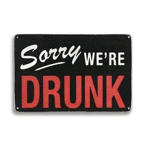 Sorry Were Drunk Lettering Metal Sign Humorous Funny Beer Bar Vintage Tin Wall Art Decor