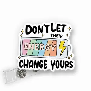 Don't Let Their Energy Change Yours Badge Reel QRM
