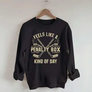 Feels like a day in the box sweatshirt; hockey enthusiast sweatshirt; sporty humor graphic top