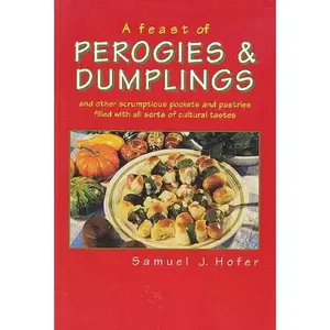USED-A Feast of Perogies Dumplings by Samuel Hofer (Unknown)